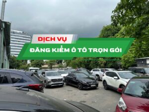 Dịch vụ đăng kiểm ô tô trọn gói tại nhà