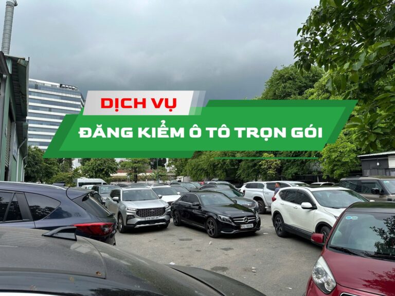 Dịch vụ đăng kiểm ô tô trọn gói tại nhà